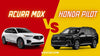 Acura MDX vs Honda Pilot: Which SUV is Right for You?