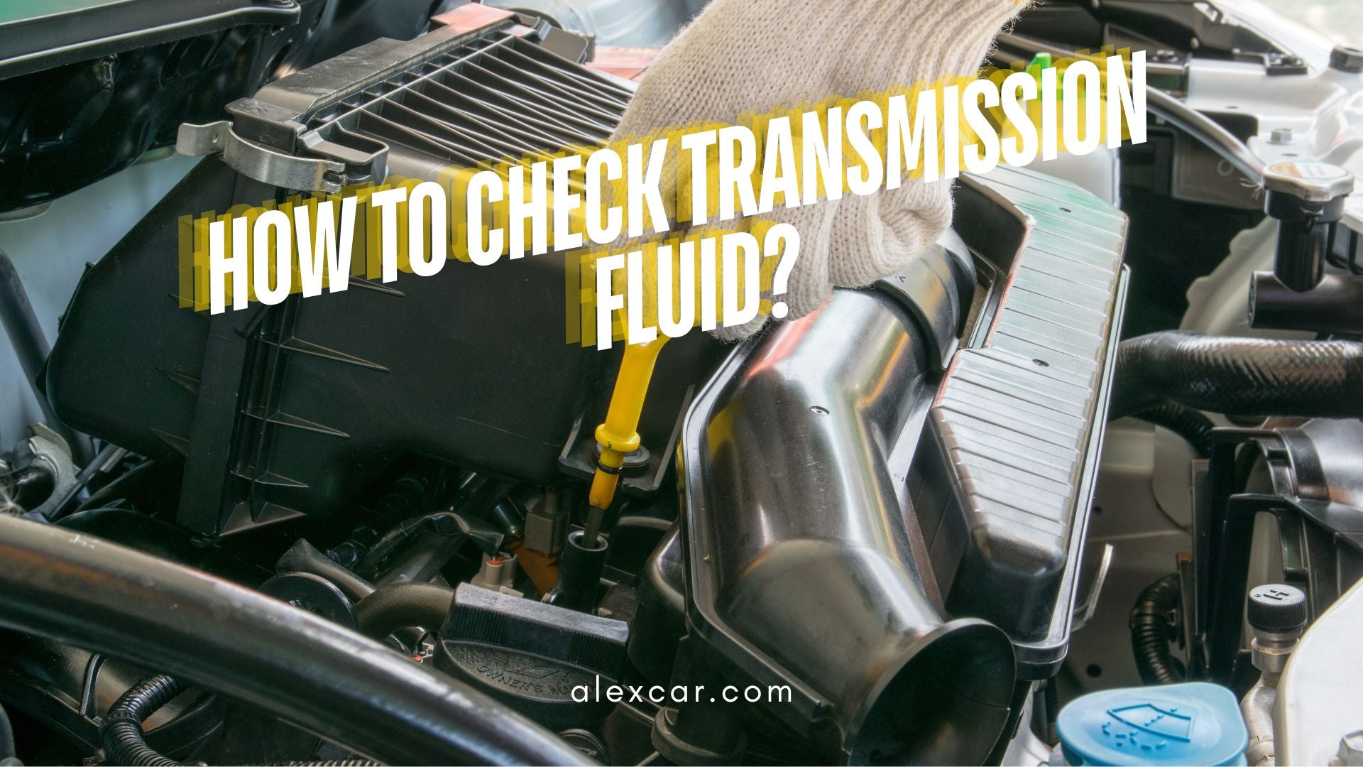 How to Check Transmission Fluid?