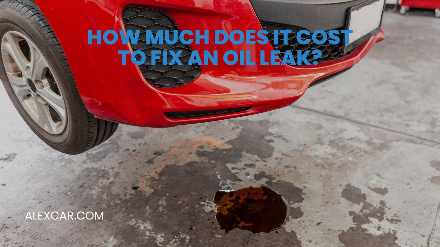 How Much Does It Cost to Fix an Oil Leak?