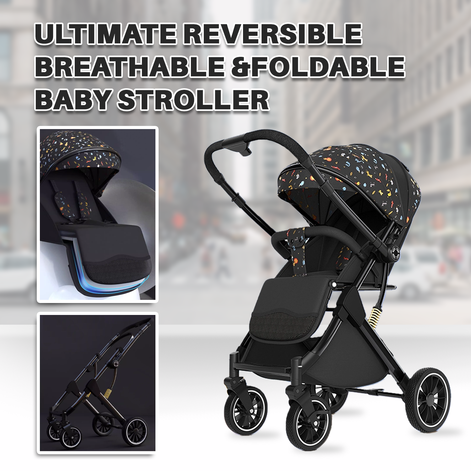 Ultimate Reversible, Breathable, and Foldable Baby Stroller